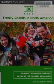 100 Best Family Resorts In North America 100 Best Family Resorts With Leisure Activities For Children And Adults Ninth Edition Tice