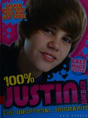 100 Justin Bieber The Unofficial Biography Parker Evie