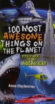 100 Most Awesome Things On The Planet Claybourne Anna