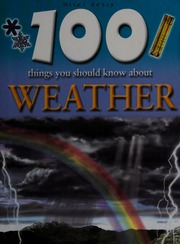 100 Things You Should Know About Weather Oliver Clare Carpenter