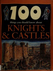 100 Things You Should Know About Knights Castles Walker Jane Jane Alison