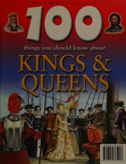 100 Things You Should Know About Kings Queens Macdonald Fiona