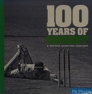 100 Years Of Cricket A British Sporting Century Unknown