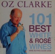 101 Best White Wines And Roses Clarke Oz
