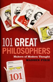 101 Great Philosophers Makers Of Modern Thought Pirie Madsen