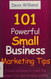 101 Powerful Small Business Marketing Tips Williams Dexx
