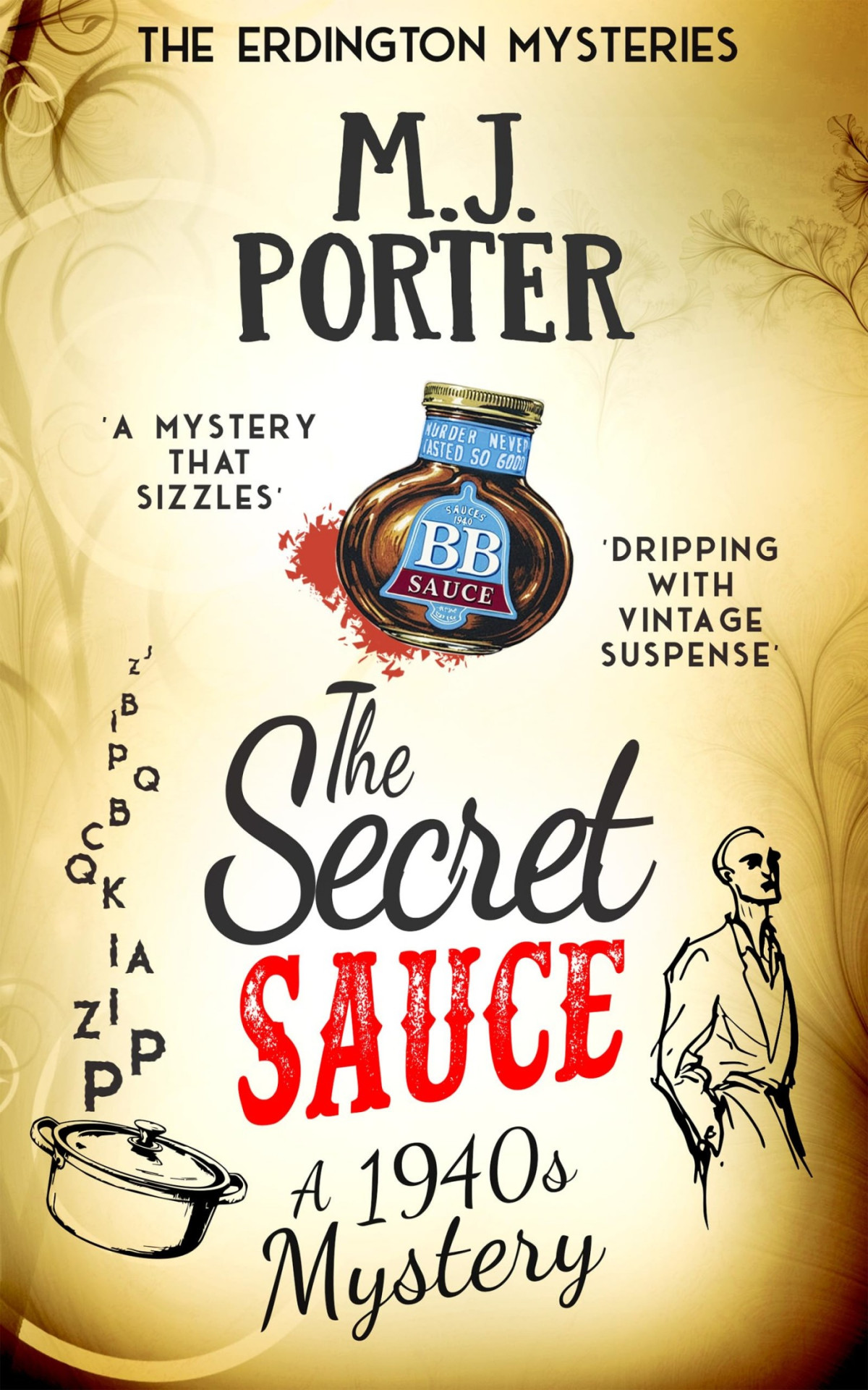 The Secret Sauce An Incredibly Gripping Historical 1940s Mystery With A Quirky Twist The Erdington Mysteries Book 3 Mj Porter