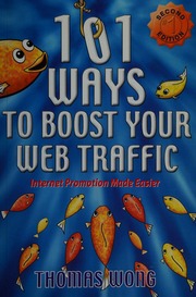 101 Ways To Boost Your Web Traffic Internet Promotion Made Easier Wong
