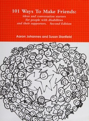 101 Ways To Make Friends Ideas And Conversation Starters For People With Disabilities And Their Supporters Johannes