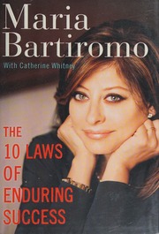 The 10 Laws Of Enduring Success 1st Ed Bartiromo Maria Whitney