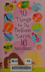 10 Things To Do Before Youre 16 Plaisted Caroline