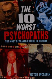 The 10 Worst Psychopaths The Most Depraved Killers In History Mcqueen