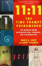 1111 The Time Prompt Phenomenon The Meaning Behind Mysterious Signs Sequences And Synchronicities Jones