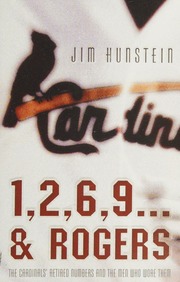 1 2 6 9 Rogers The Cardinals Retired Numbers The Men Who Wore Them Hunstein