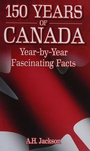 150 Years Of Canada Yearbyyear Fascinating Facts Jackson