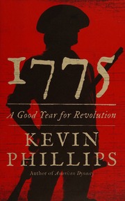 1775 A Good Year For Revolution Phillips Kevin 1940