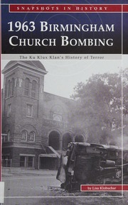 1963 Birmingham Church Bombing The Ku Klux Klans History Of Terror 11th Edition Klobuchar