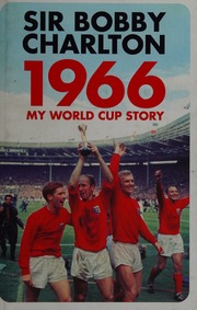 1966 My World Cup Story Charlton Bobby Author