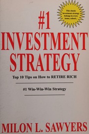 1 Investment Strategy Top 10 Tips On How To Retire Rich Sawyers