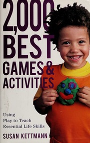 2000 Best Games Activities Using Play To Teach Essential Life Skills None Kettmann