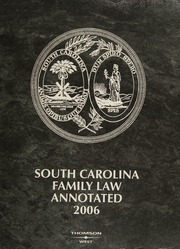 2006 South Carolina Family Law Annotated South Carolina Statutes And Court Rules Relating To Family Law As Appearing In The Code Of Laws Of South Carolina West Group