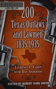 200 Texas Outlaws And Lawmen 18351935 Yadon Laurence J 1948