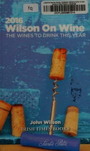 2016 Wilson On Wine The Wines To Drink This Year John Wilson