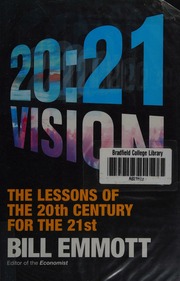 2021 Vision The Lessons Of The 20th Century For The 21st Emmott