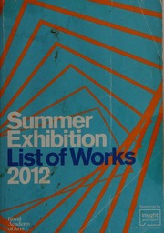 The 244th Royal Academy Of Arts Summer Exhibition 4 June 12 August 2012 List Of Works Royal Academy Of Arts Great Britain Summer Exhibition 244th 2012 London