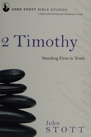 2 Timothy Standing Firm In Truth 8 Studies With Commentaries For Individuals Or Groups Stott