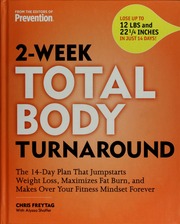 2week Total Body Turnaround The 14day Plan That Jumpstarts Weight Loss Maximizes Fat Burn And Makes Over Your Fitness Mindset Forever Freytag