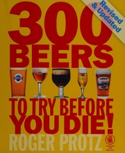 300 Beers To Try Before You Die Protz Roger Campaign For Real Ale