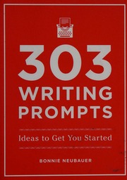 303 Writing Prompts Ideas To Get You Started Neubauer Bonnie