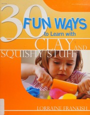 30 Fun Ways To Learn With Clay And Squishy Stuff Frankish Lorraine