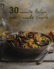 30 Minute Italian Meals Made Simple Boggiano Angela Author