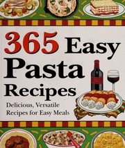 365 Easy Pasta Recipes Delicious Versatile Recipes For Easy Meals None None