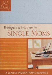 365 Daily Whispers Of Wisdom For Single Moms A Year Of Inspirational Readings Unknown