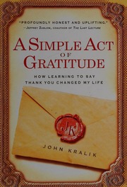 365 Thank Yous The Year A Simple Act Of Daily Gratitude Changed My Life Kralik