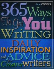 365 Ways To Get You Writing Daily Inspiration And Advice For Creative Writers Cooper