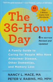 The 36hour Day A Family Guide To Caring For People Who Have Alzheimer Disease Other Dementias And Memory Loss Mace