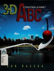 3d Abc A Sculptural Alphabet Raczka Bob