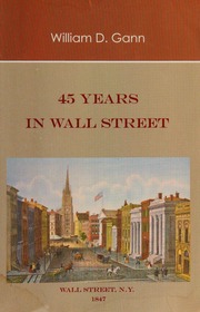 45 Years In Wall Street A Review Of The 1937 Panic And 1942 Panic 1946 Bull Market With New Time Rules And Percentage Rules With Charts For Determining The Trend On Stocks Gann