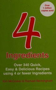 4 Ingredients Over 340 Quick Easy Delicious Recipes Using 4 Or Fewer Ingredients Bermingham