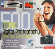 500 More Digital Photography Hints Tips And Techniques The Easy Allinone Guide To Those Inside Secrets For Better Digital Photography Andrews