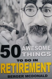 50 Awesome Things To Do In Retirement Mcdonald Berger Author