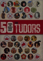 50 Things You Should Know About The Tudors Matthews Rupert Author