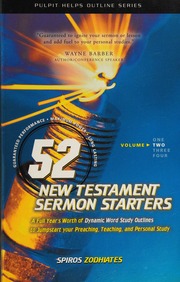 52 New Testament Sermon Starters A Full Years Worth Of Dynamic Word Study Outlines To Jumpstart Your Preaching Teaching And Personal Study Zodhiates