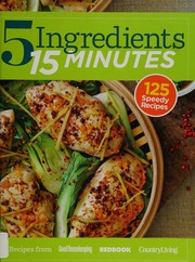 5 Ingredients 15 Minutes 125 Speedy Recipes Recipes From Good Housekeeping Redbook Country Living Hearst Books Firm
