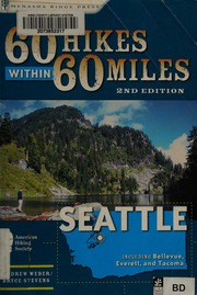 60 Hikes Within 60 Miles Seattle Including Bellevue Everett And Tacoma Weber