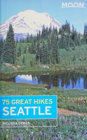 75 Great Hikes Seattle First Edition Ozbeck Melissa Author